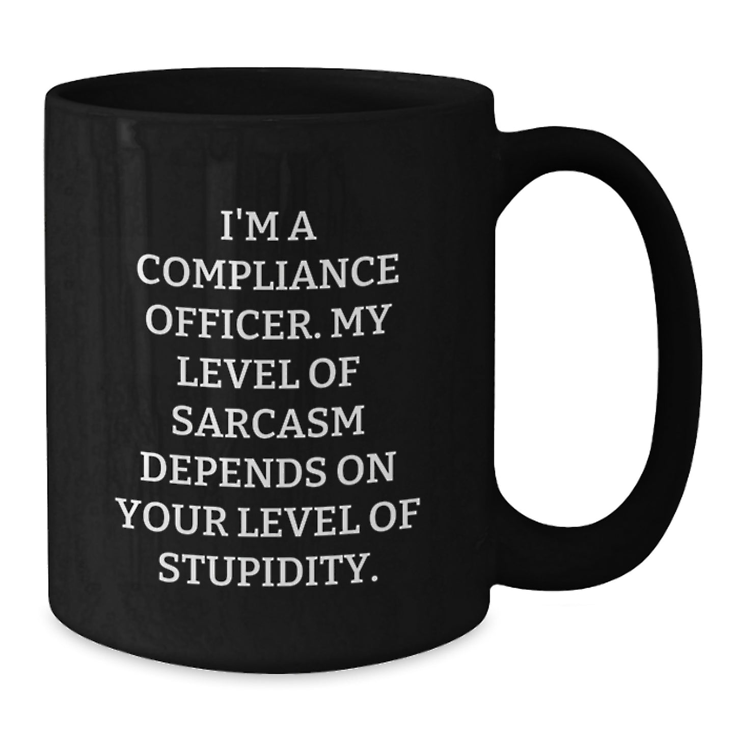 Compliance Officer Sarcasm Black Coffee Mug, Unique Graduation Gifts from Friends to Compliance Officers, Funny Mugs for Compliance Officers - Additional