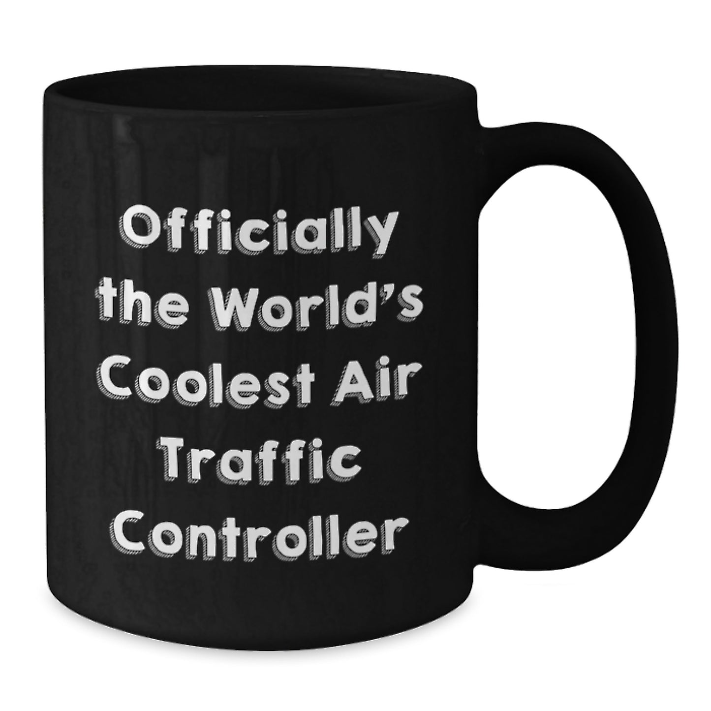 Funny Air Traffic Controller Gifts from Friends for Valentine's Black Coffee Mug - 'Officially The World's Coolest Air Traffic Controller' - Additional