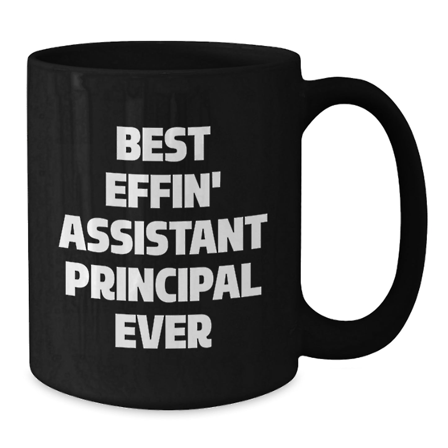 Funny Assistant Principal Gifts from Men to Women, Valentine's Unique, Best Effin' Assistant Principal Ever, Black Coffee Mug for Assistant Principal, 11oz or 15oz Ceramic Mug - Additional