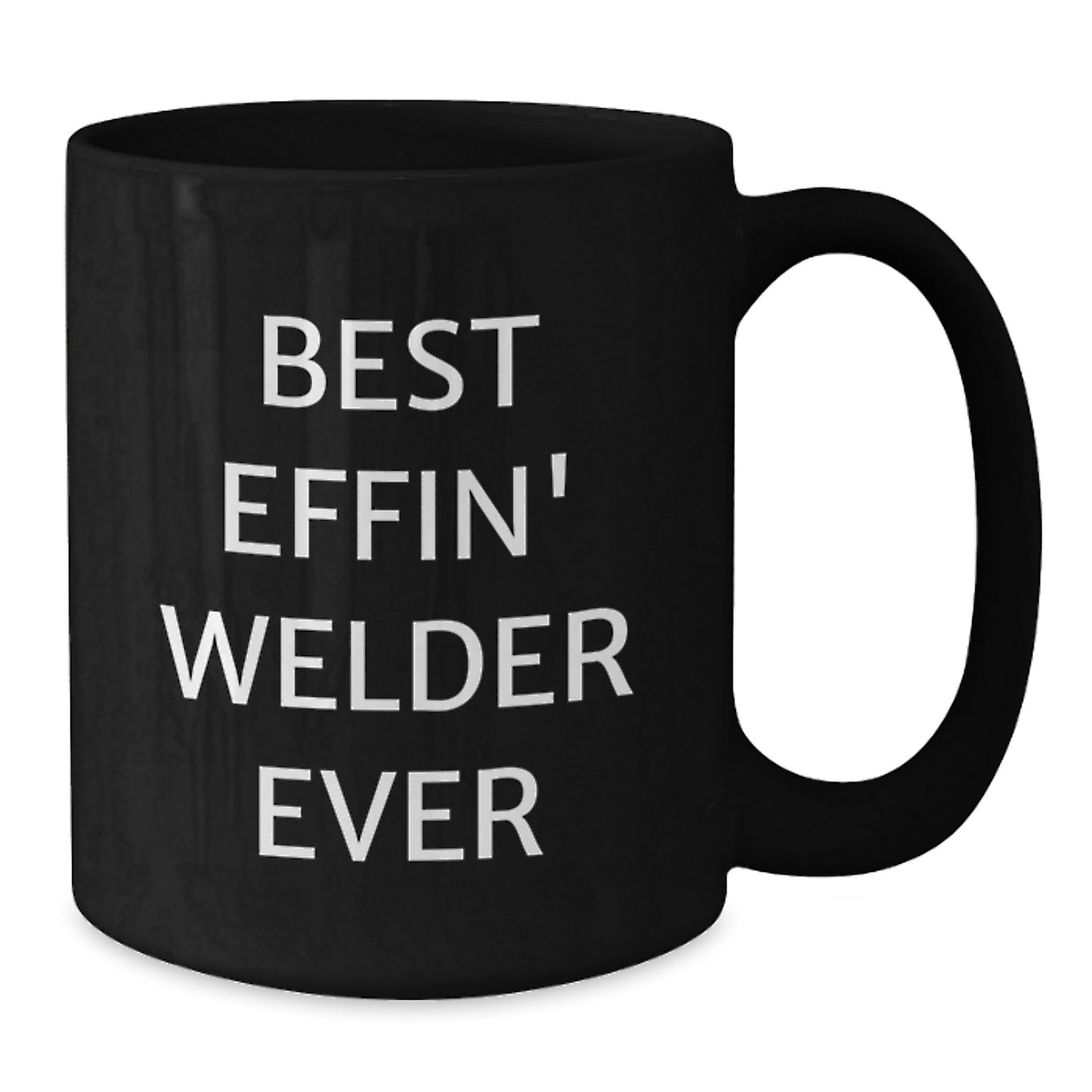 Funny Welder Gifts from Friends for the Best Effin' Welder Ever Black Coffee Mug - Additional