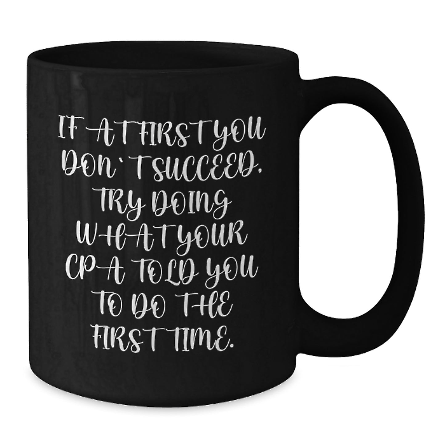 Funny CPA Gifts for Men, Black Coffee Mug with Inspirational Quote, Perfect Christmas Unique Gifts from Friends - Additional