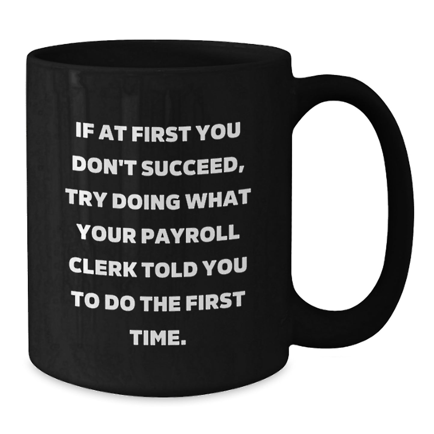 Funny Payroll Clerk Gifts, Black Coffee Mug, Christmas Unique Presents for Payroll Clerks from Friends, Coworkers, Family, Christmas Morning - Additional