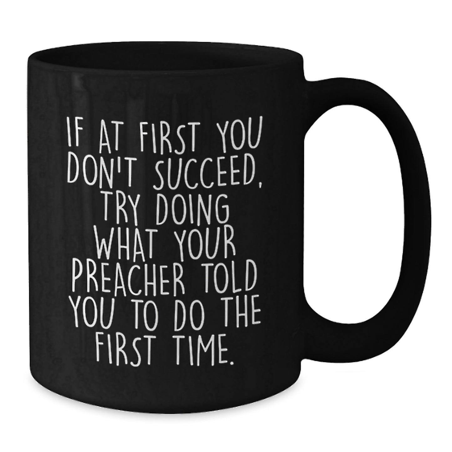 Funny Preacher Quotes Black Coffee Mug, Gifts from Friends to Preacher on Birthday Unique, Inspirational Quote for Men, Women, Family - Additional