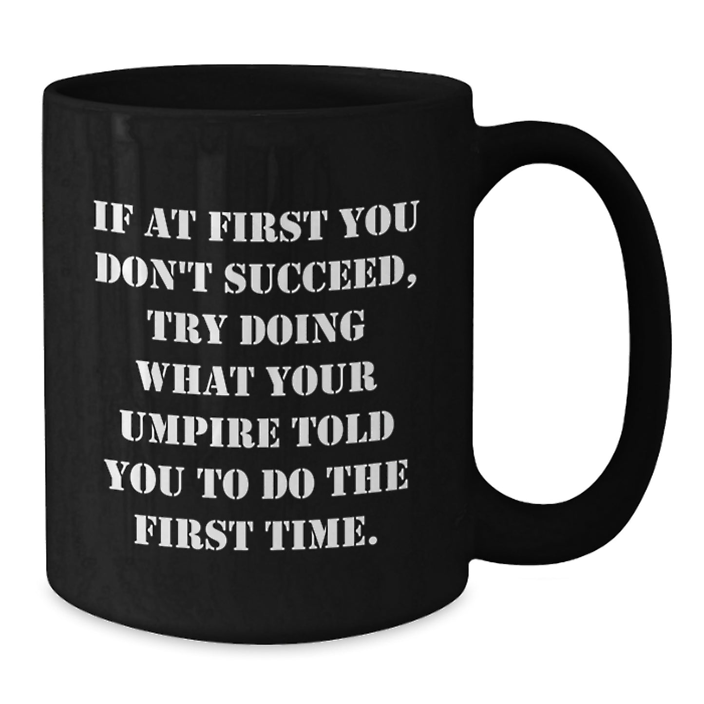 Funny Umpire Quotes Black Coffee Mugs Gifts for Umpire Lovers Birthday Unique Gifts from Friends - Additional