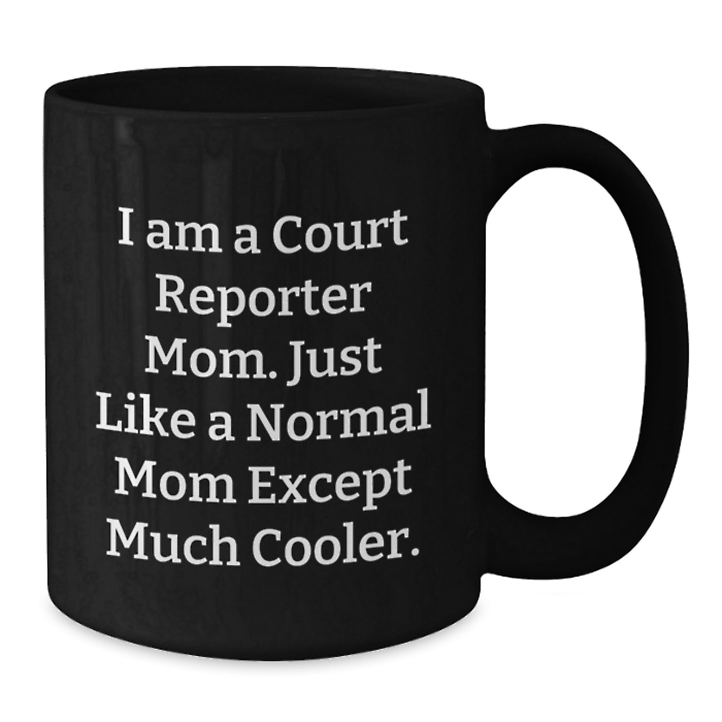 Funny Court Reporter Mom Gifts from Mom for Court Reporter on Valentine's Unique Black Coffee Mugs - Additional