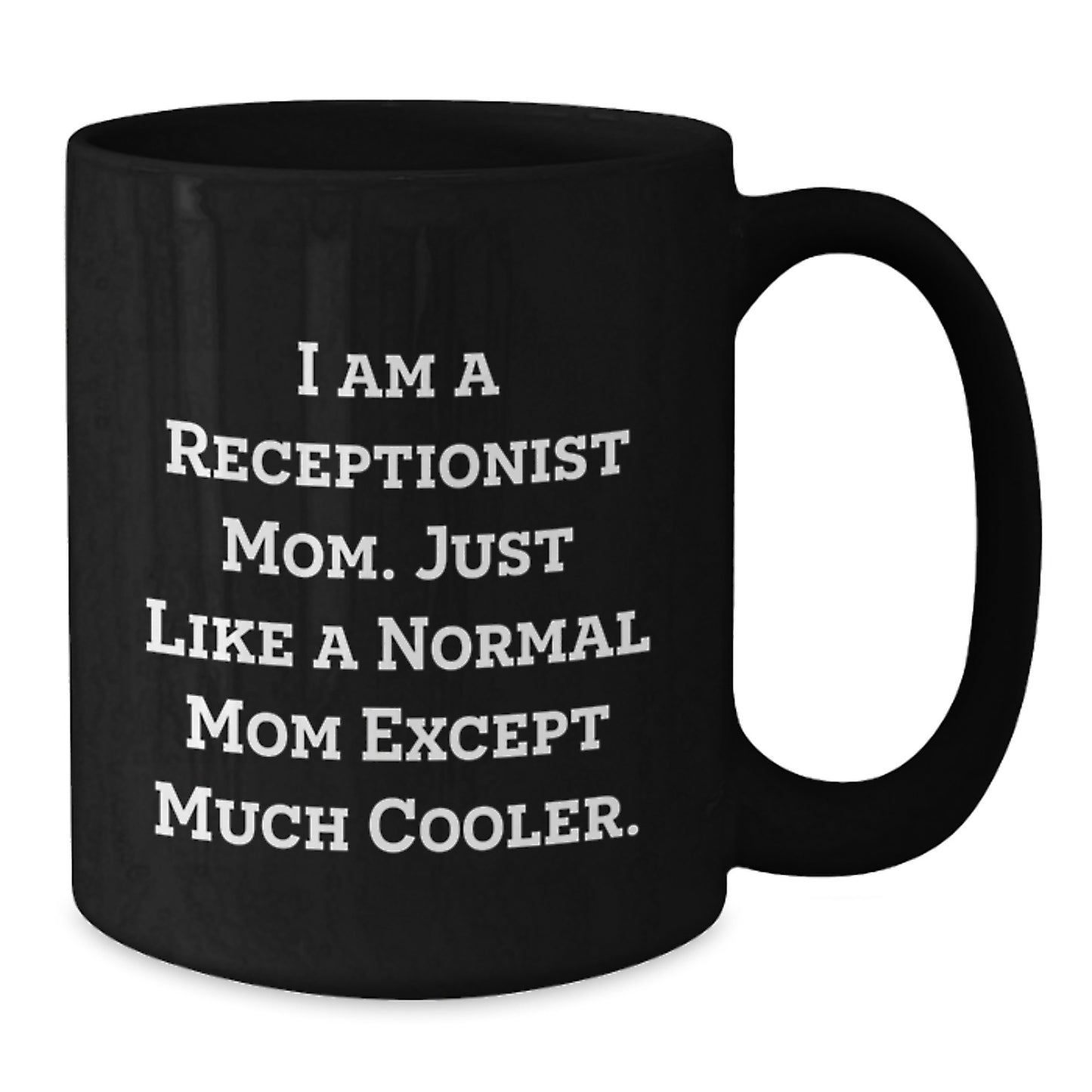 Funny Receptionist Gifts for Women - 'I Am A Receptionist Mom' Black Coffee Mug, Christmas Unique Presents from Mom to Daughter - Additional