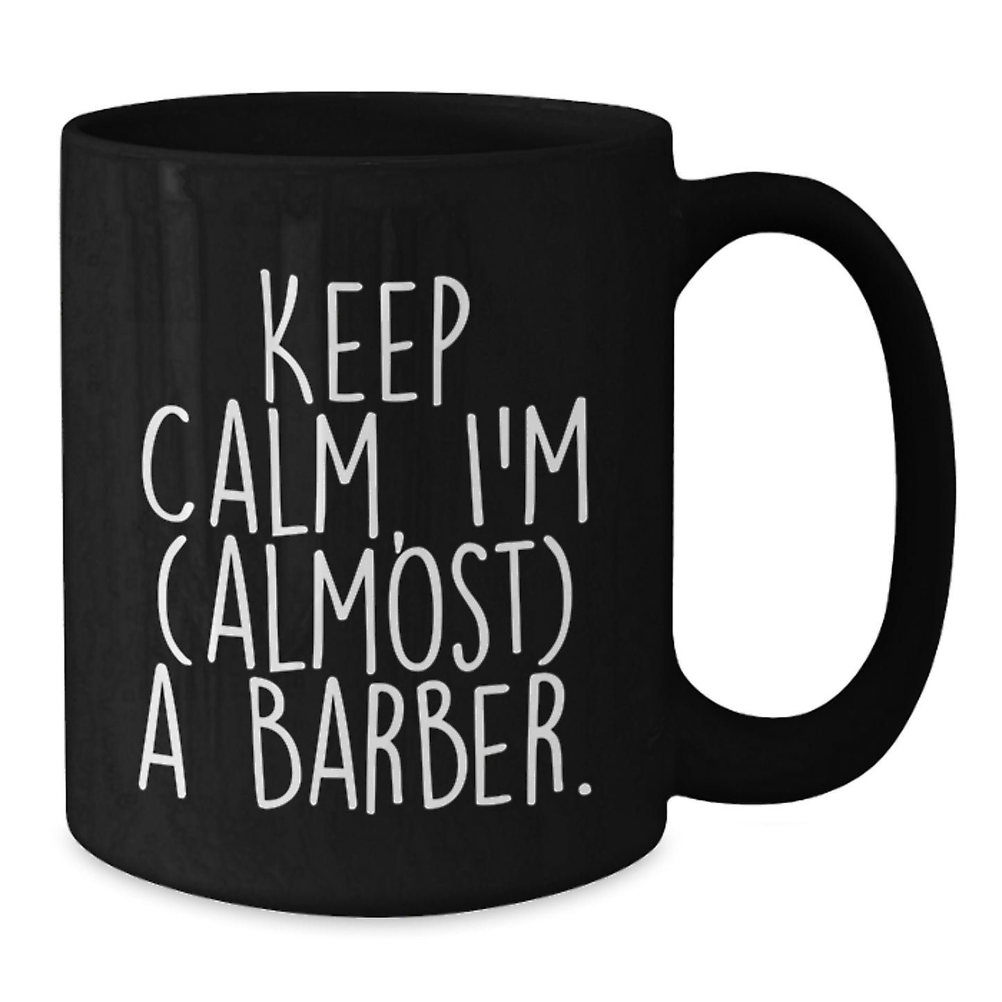 Funny Barber Gifts, Christmas Unique Mugs for Barber, 'Keep Calm, I'm (almost) A Barber' - Men Gifts from Family - Additional
