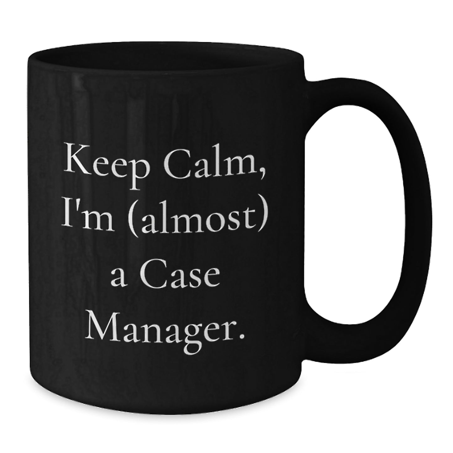 Funny Case Manager Gifts from Friends for Case Managers, Keep Calm I'm (almost) A Case Manager. Unique Black Coffee Mug, Perfect for Christmas Unique Gifts - Additional