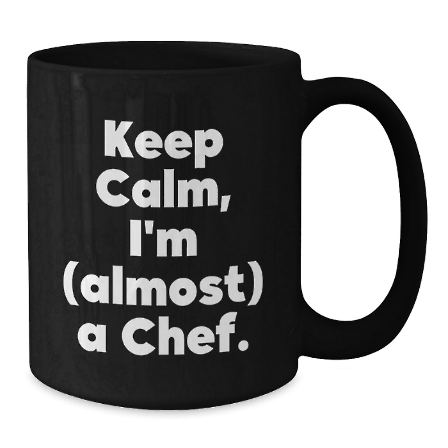 Funny Chef Gifts from Friends for Men - Black Coffee Mug - 'Keep Calm, I'm (almost) A Chef.' - Additional