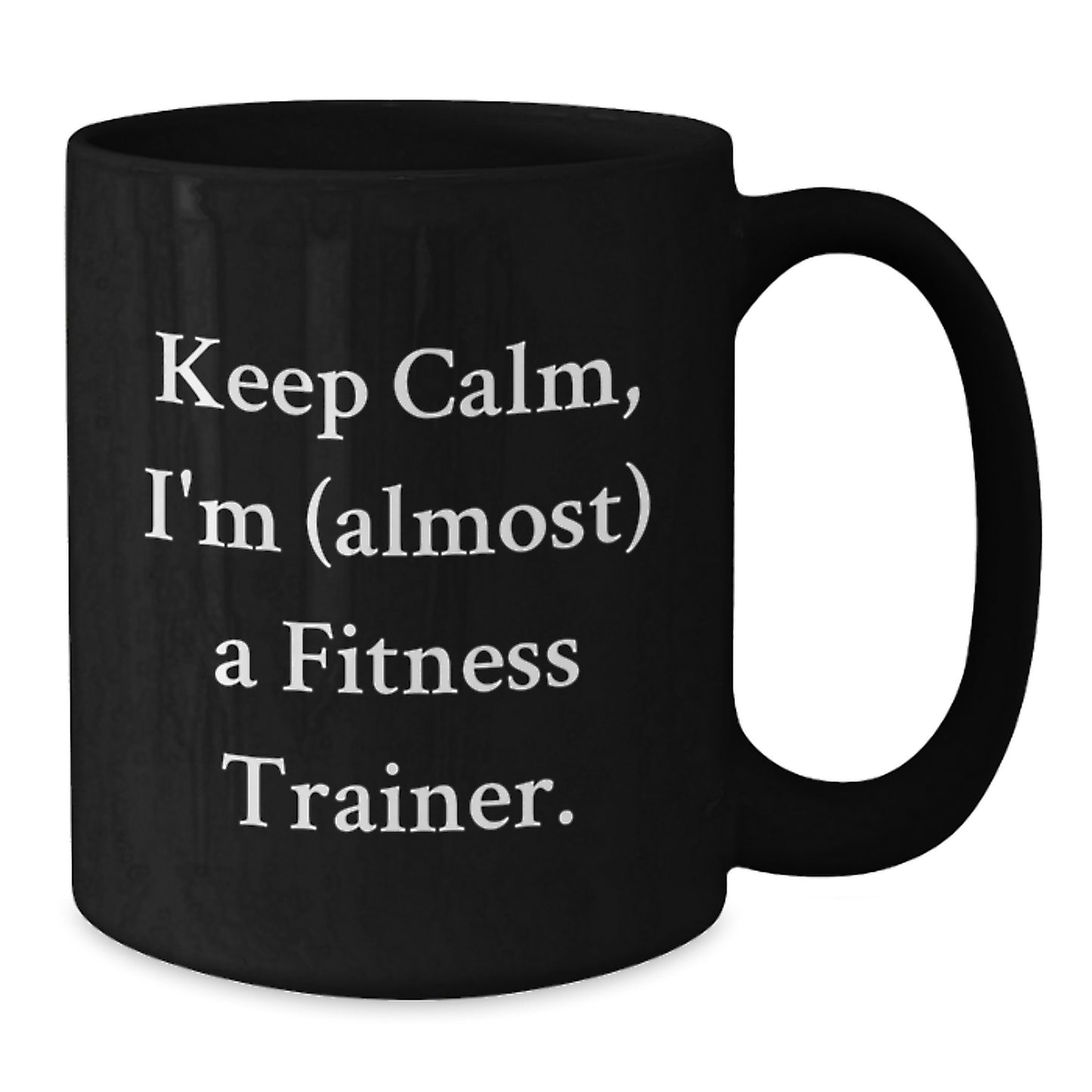 Funny Fitness Trainer Gifts, Christmas Unique Mugs for Men, Women, Friends, Coworkers, Family, Black Coffee Mug, 'Keep Calm I'm (almost) A Fitness Trainer.' - Additional