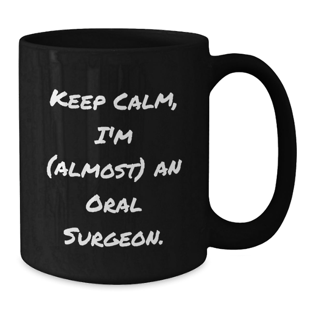 Funny Oral Surgeon Gifts, Black Coffee Mugs for Christmas Unique Gifts from Friends and Family, Keep Calm I'm almost an Oral Surgeon - Additional