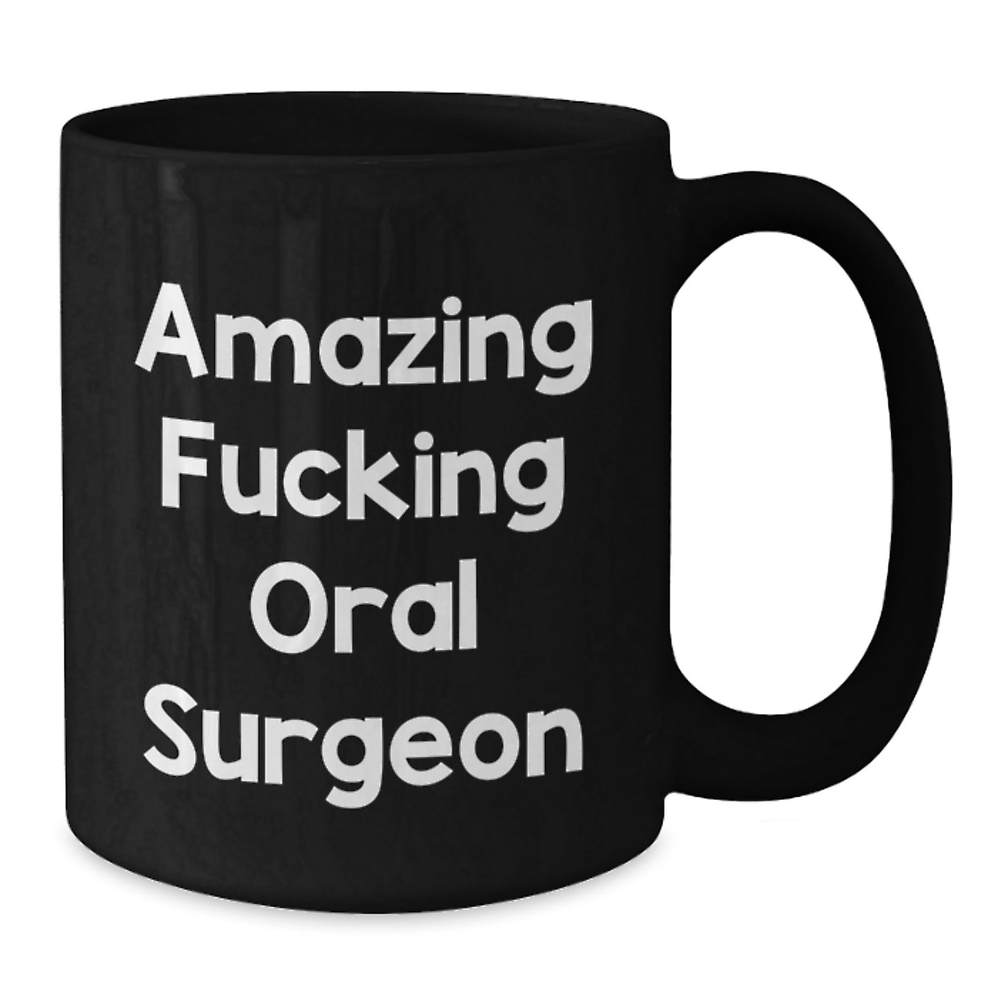 Gifts from Men for Oral Surgeon Friends Unique Funny Black Coffee Mugs, Amazing 'F--king Oral Surgeon' Christmas Mug - Additional