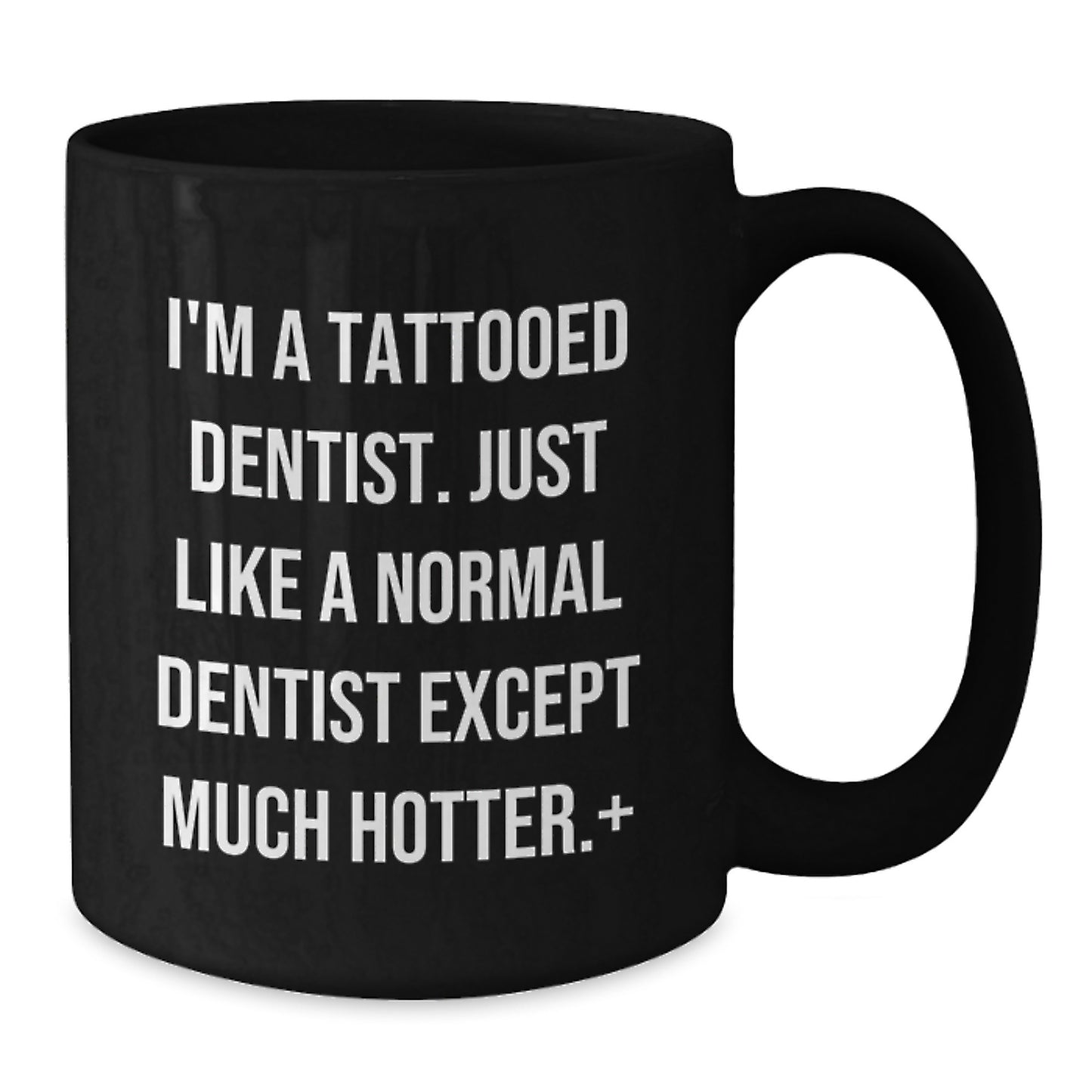 Funny Dentist Gifts for Friends, Christmas Unique Presents, Black Coffee Mug 'I'm A Tattooed Dentist' - Additional