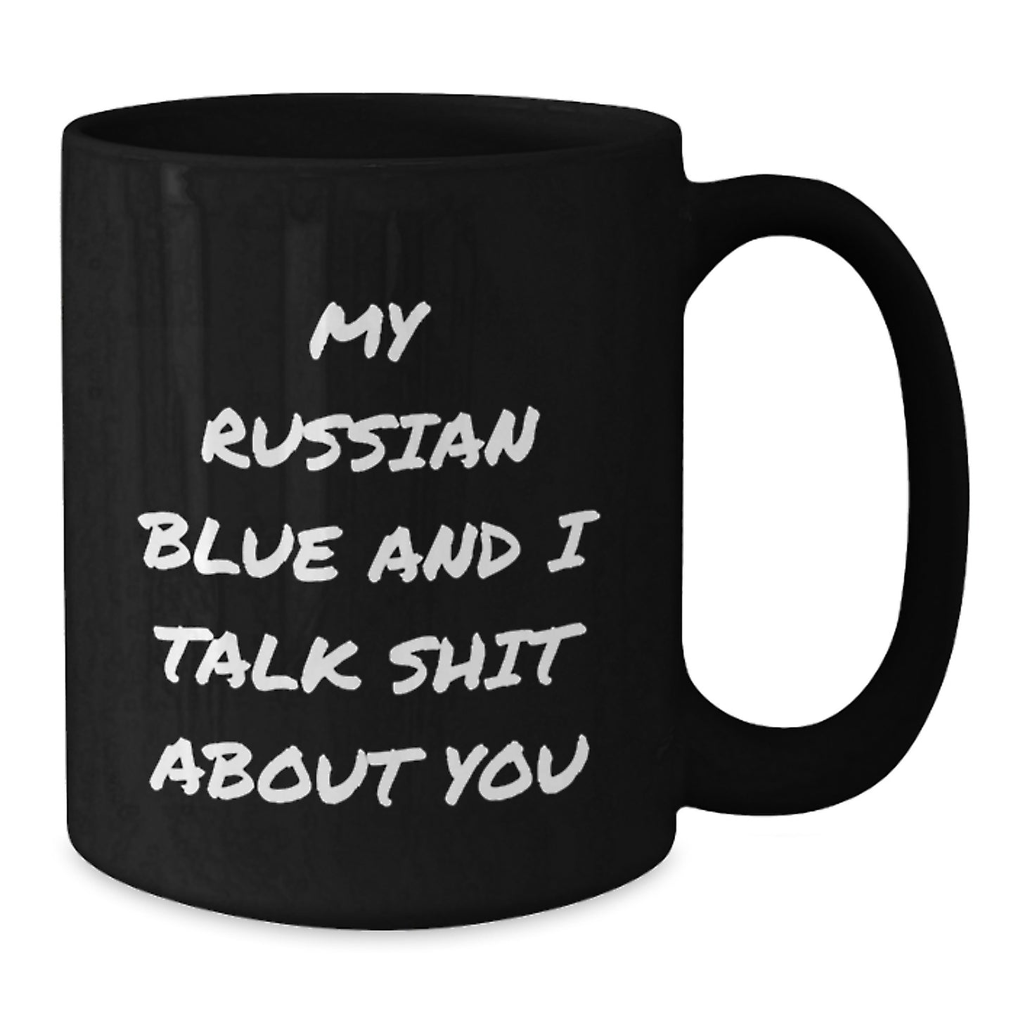 Funny Russian Blue Cat Gifts for Dad - Unique Black Coffee Mug from Men with Humorous Quote My Russian Blue And I Talk Shit About You - Additional