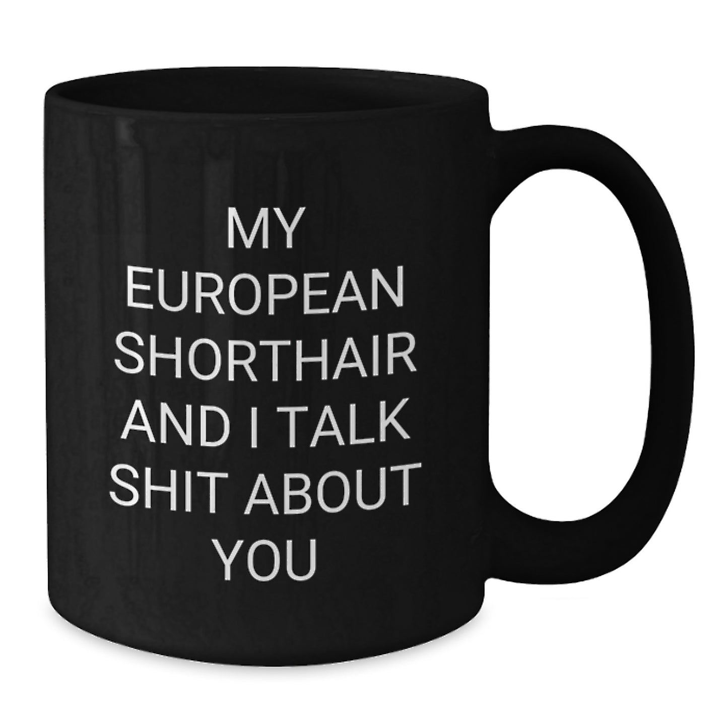 Funny Quotes European Shorthair Cat Gifts for Men, European Shorthair Cat Black Coffee Mug, Gifts from Dad, Father's Day Unique - Additional