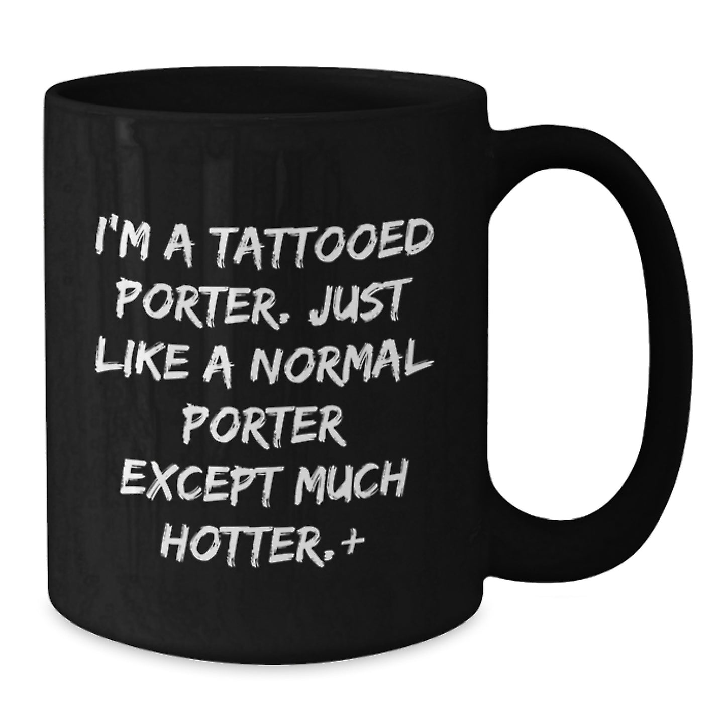 Funny Porter Gifts for Him, Christmas Unique Gifts from Friends, Black Coffee Mug for Tattooed Porter Lover, I'm A Tattooed Porter - Additional
