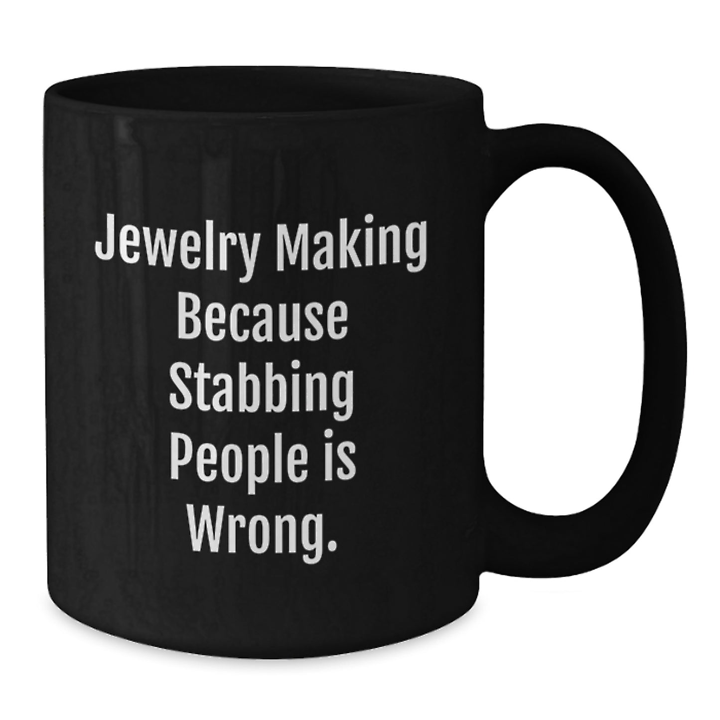 Funny Jewelry Making Gifts for Men Women Friends Family - 'Stabbing People Is Wrong' Black Coffee Mug, Christmas Unique Mugs - Additional