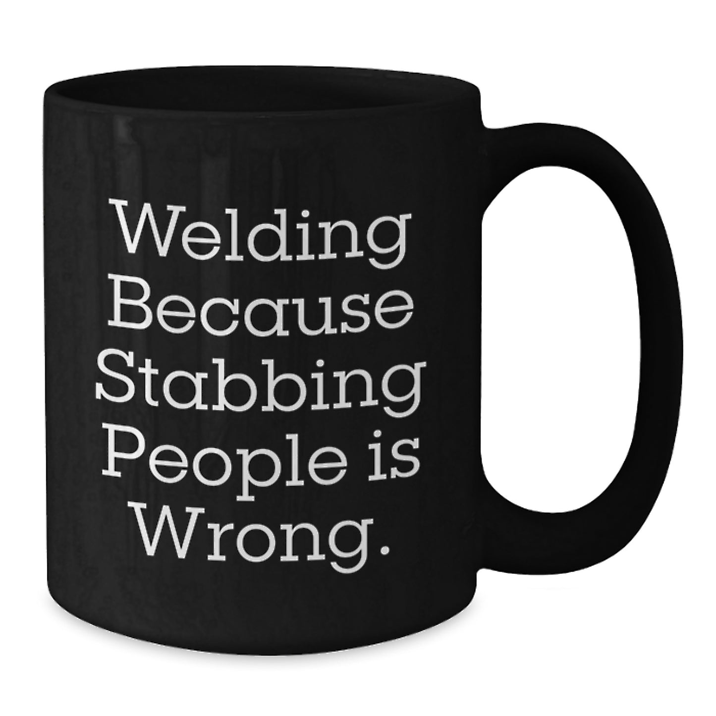 Funny Welding Gifts for Men, Christmas Unique Mugs from Friends, Black Coffee Mug, 'Welding Because Stabbing People Is Wrong. - Additional