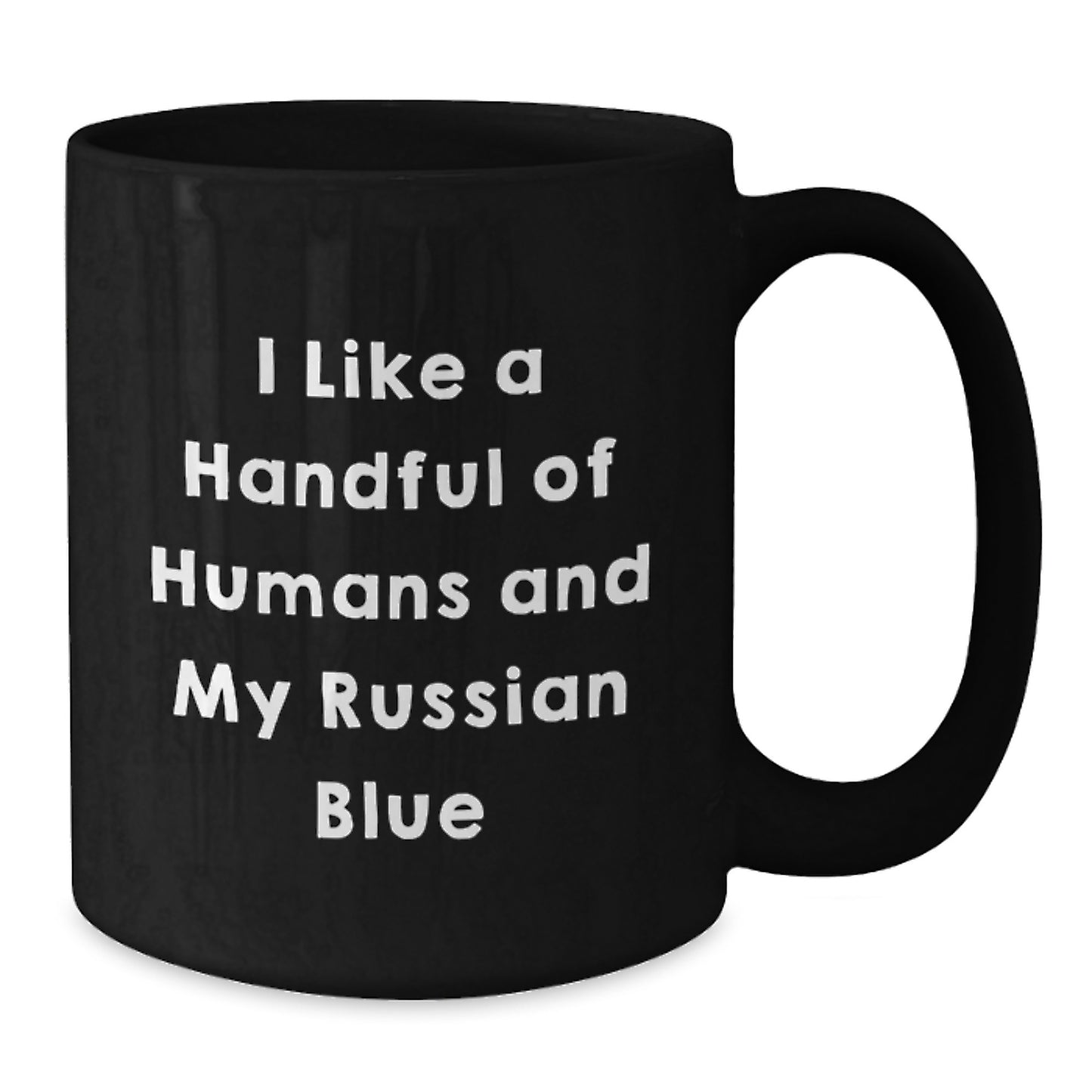 Funny Russian Blue Cat Gifts, Russian Blue Cat Lover Mug, I Like A Handful Of Humans And My Russian Blue, Valentine's Unique Gifts from Friends, Valentine's Coffee Mugs for Russian Blue Cat Owners - Additional