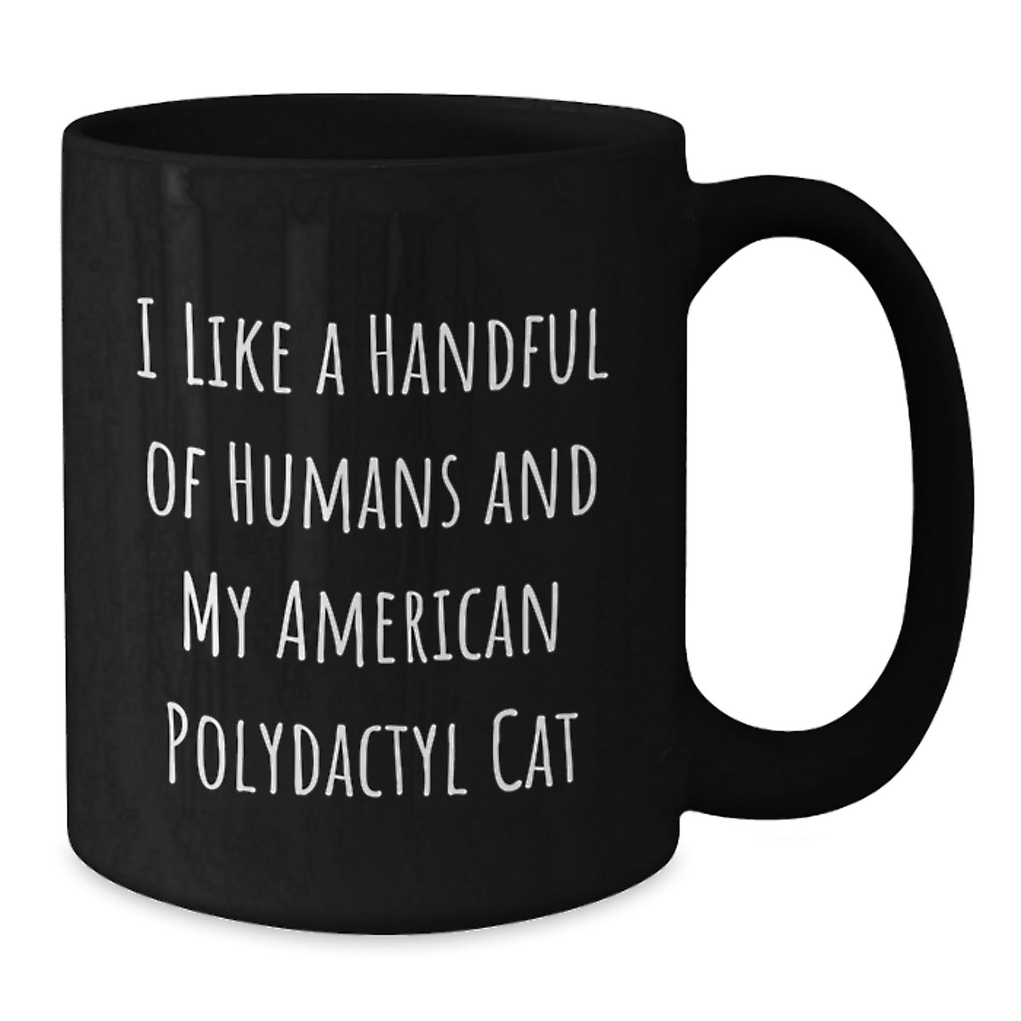 Funny American Polydactyl Cat Lover Gifts for Men and Women - I Like A Handful Of Humans And My Black Coffee Mug, Christmas Unique Presents - Additional