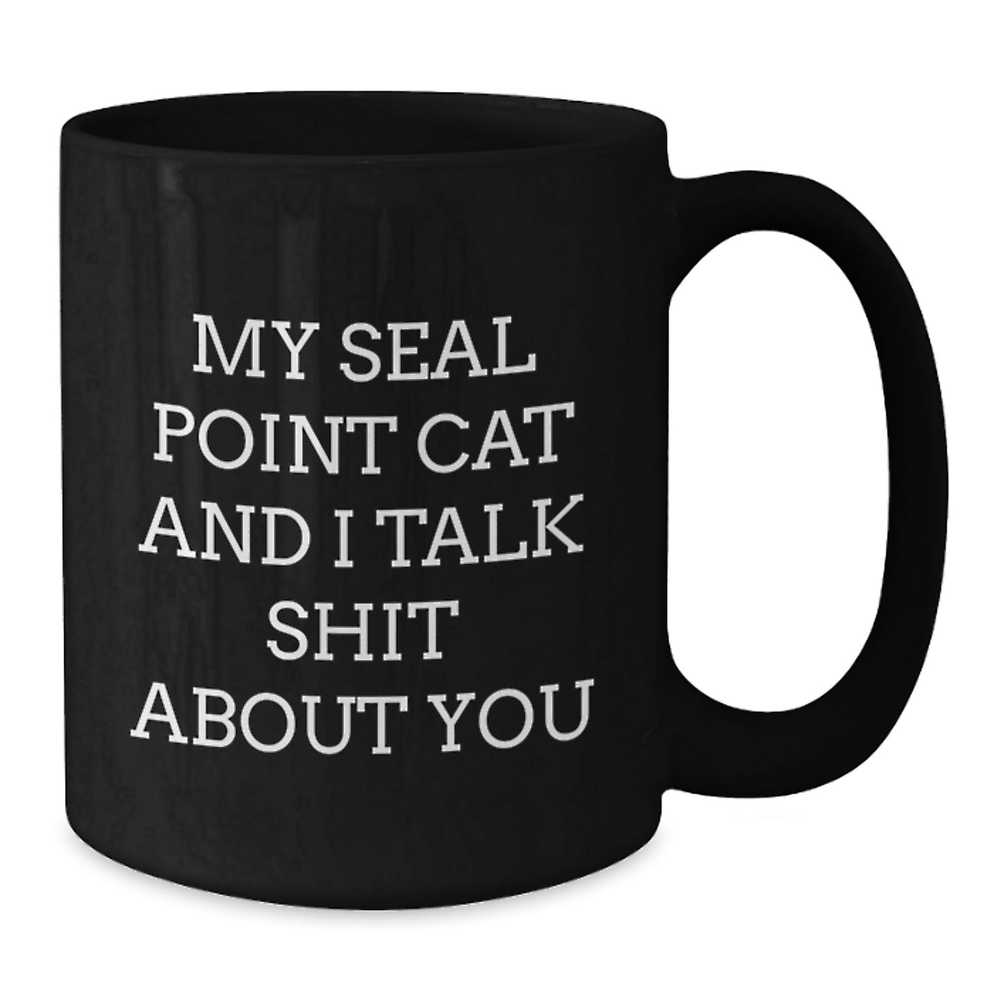 Funny Seal Point Cat Gifts from Men to Seal Point Cat Loving Women on Mother's Day Unique Black Coffee Mug - Additional