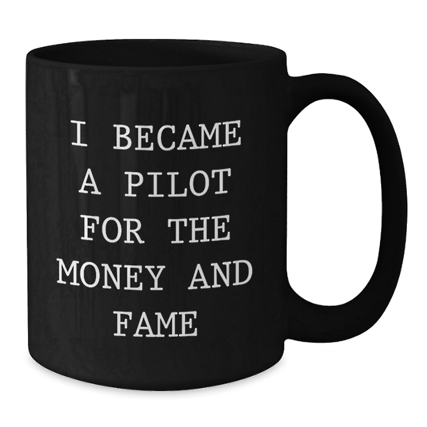 Funny Pilot Gifts for Men from Friends, 'I Became A Pilot For The Money And Fame' Black Coffee Mug, Christmas Unique Mugs for Pilot Lovers - Additional