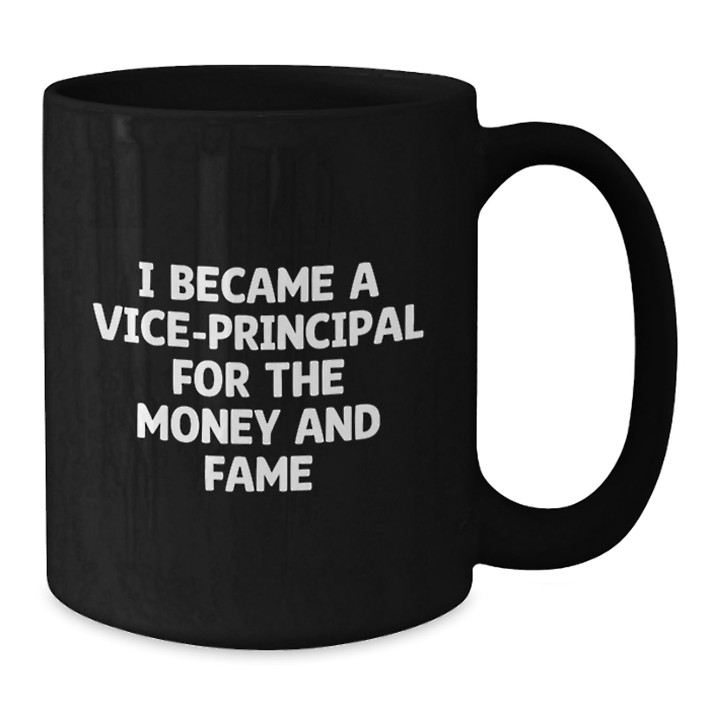 Funny Vice-principal Gifts from Men for Vice-principal, Vice-principal Black Coffee Mug, I Became A Vice-principal For The Money And Fame, Christmas Unique Gifts - Additional