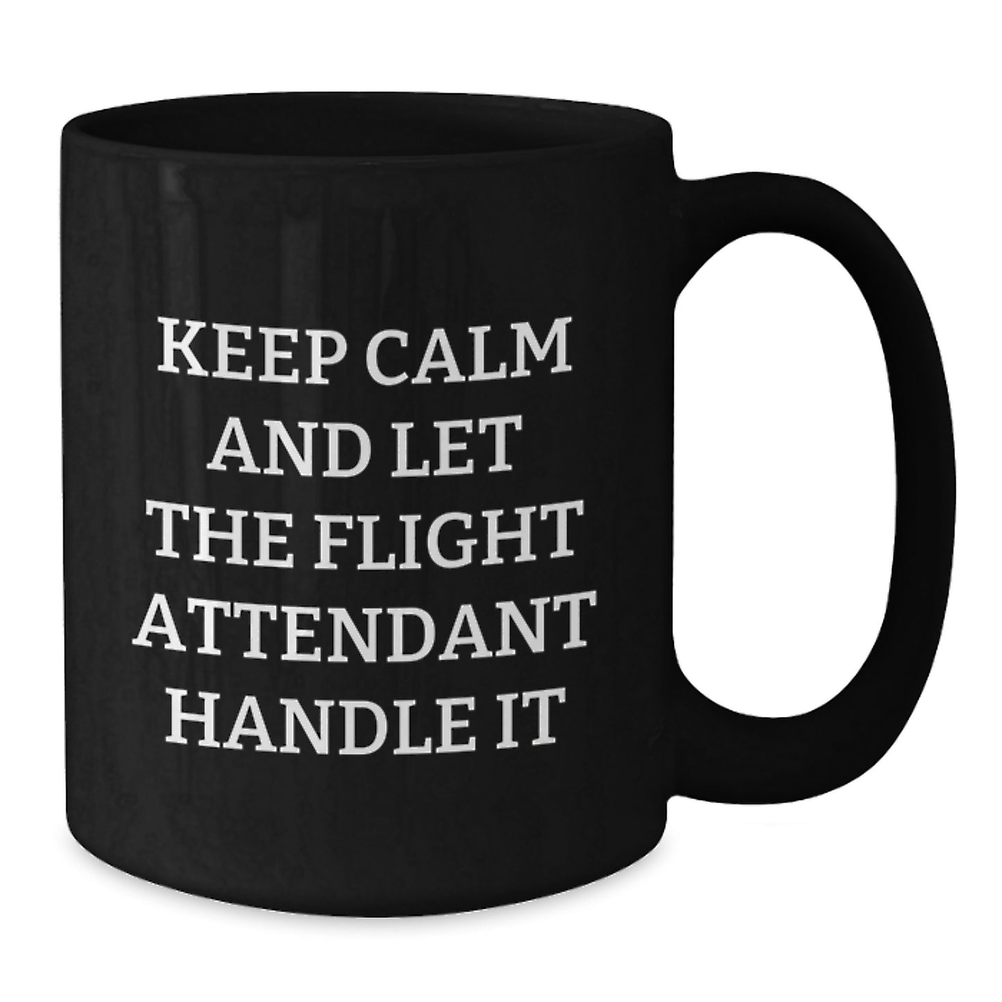 Funny Flight Attendant Quote Gifts for Flight Attendants, Men, Women, Friends, Coworkers from Men, Women, Family - Christmas Unique Mug Black Coffee - Additional