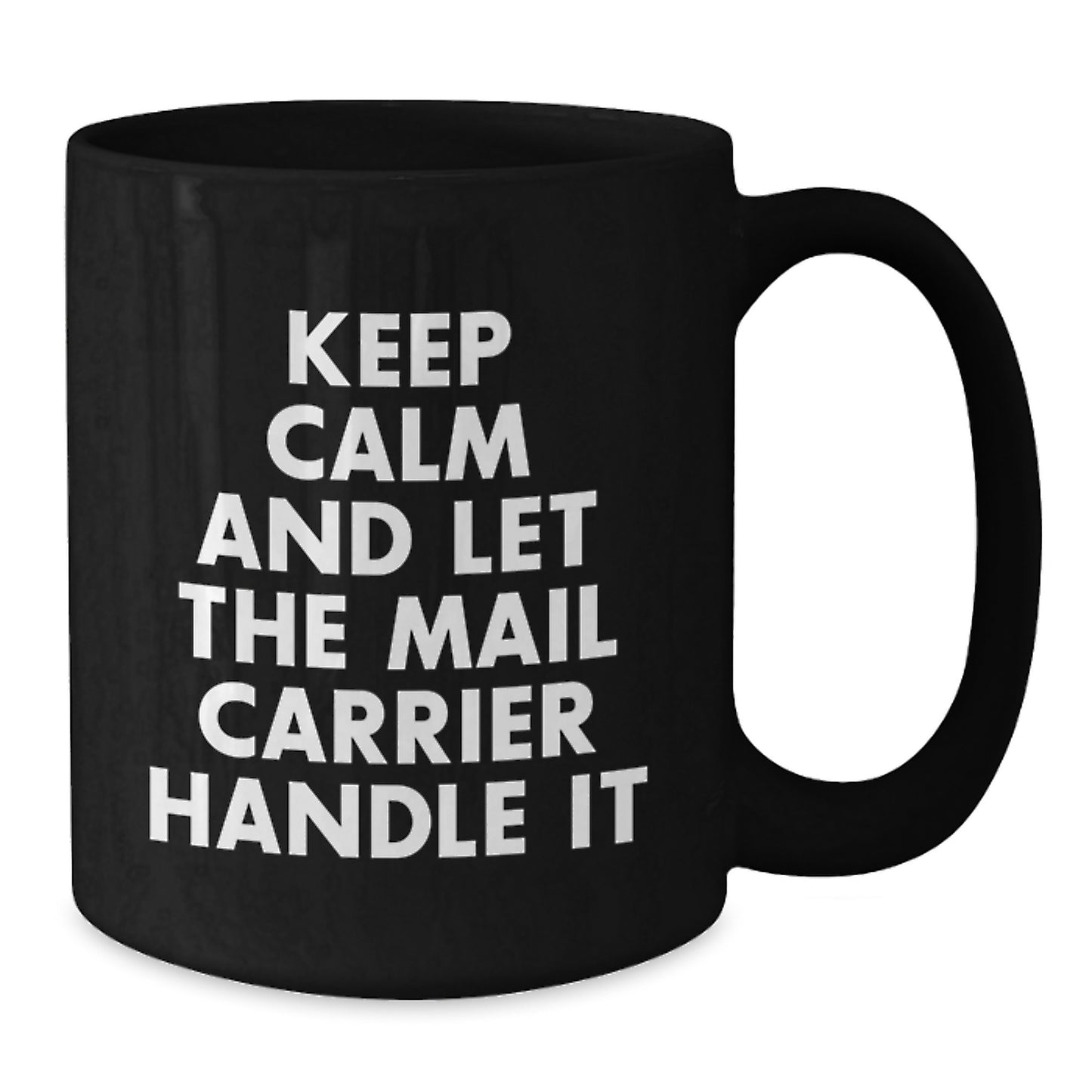 Funny Mail Carrier Christmas Unique Gifts for Men from Coworkers - Black Coffee Mug - Keep Calm And Let The Mail Carrier Handle It - Additional