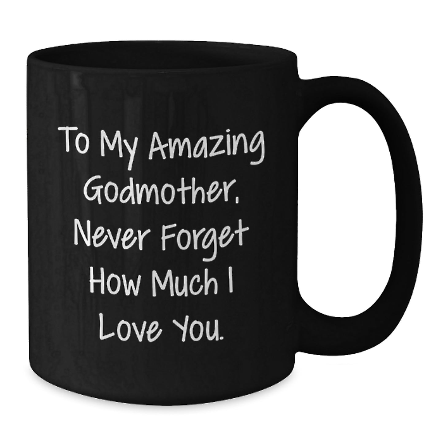 Funny Godmother Gifts from Men to Women, Unique Black Coffee Mug for Christmas, To My Amazing Godmother Never Forget How Much I Love You - Additional
