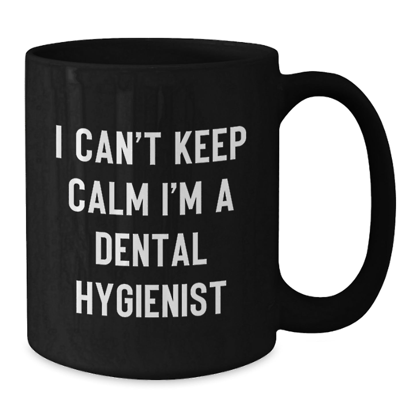 Funny Dental Hygienist Gifts from Friends, Unique Black Coffee Mug for Christmas, I Can't Keep Calm I'm A Dental Hygienist - Additional