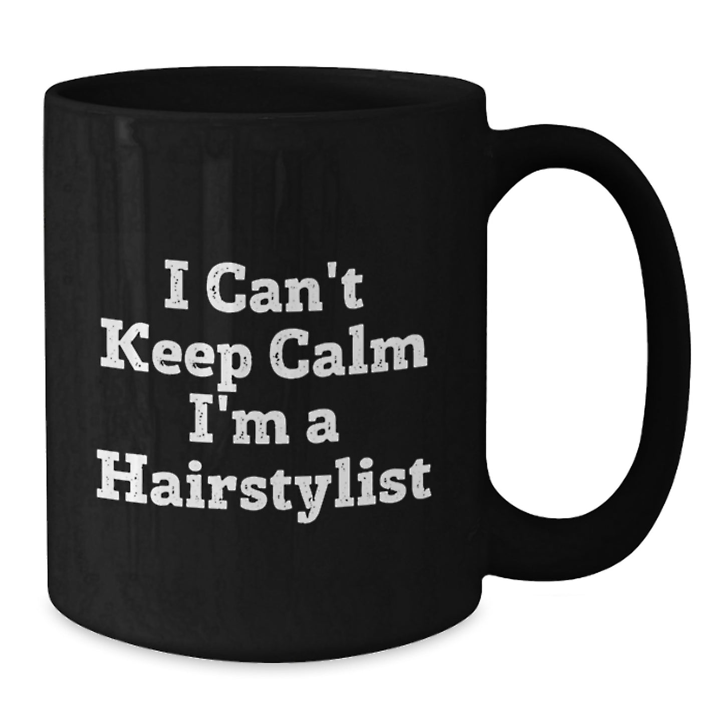 Funny Hairstylist Mugs Gifts for Men Women Friends from Family - 'I Can't Keep Calm I'm A Hairstylist' Birthday Unique - Additional