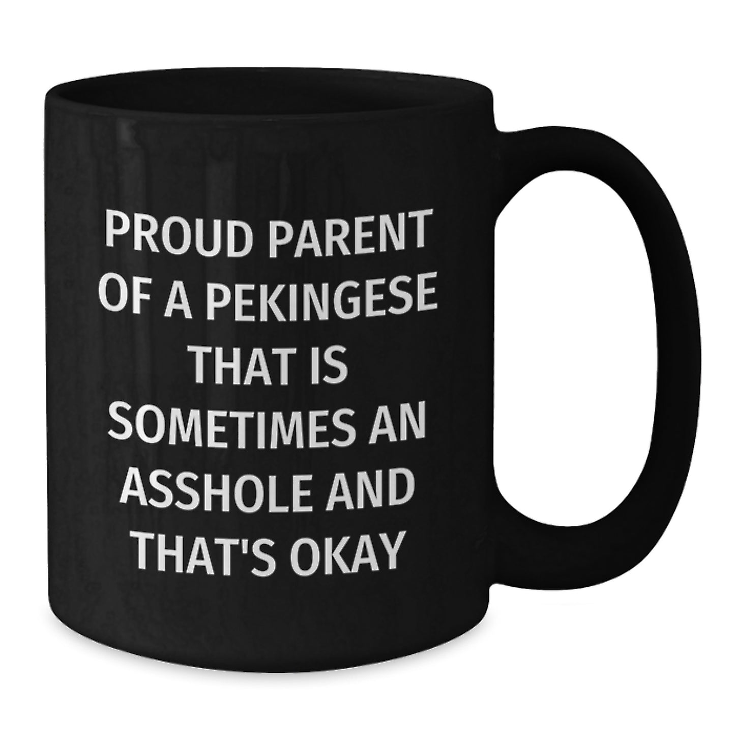 Pekingese Dog Gifts from Mom - Proud Parent Funny Mug for Coffee Lovers - Gifts for Pekingese Dog Owners on Mother's Day - Additional