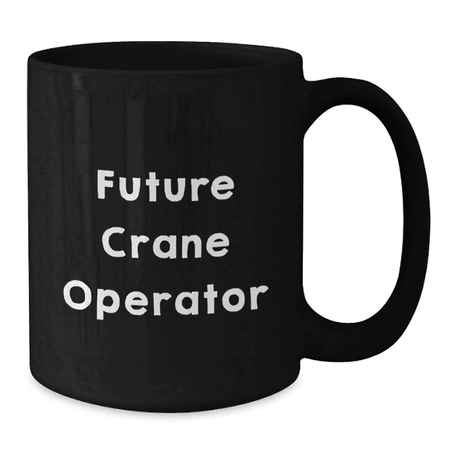 Funny Future Crane Operator Gifts from Men to Friends, Unique Christmas Unique Gifts, Funny Black Coffee Mug - Additional