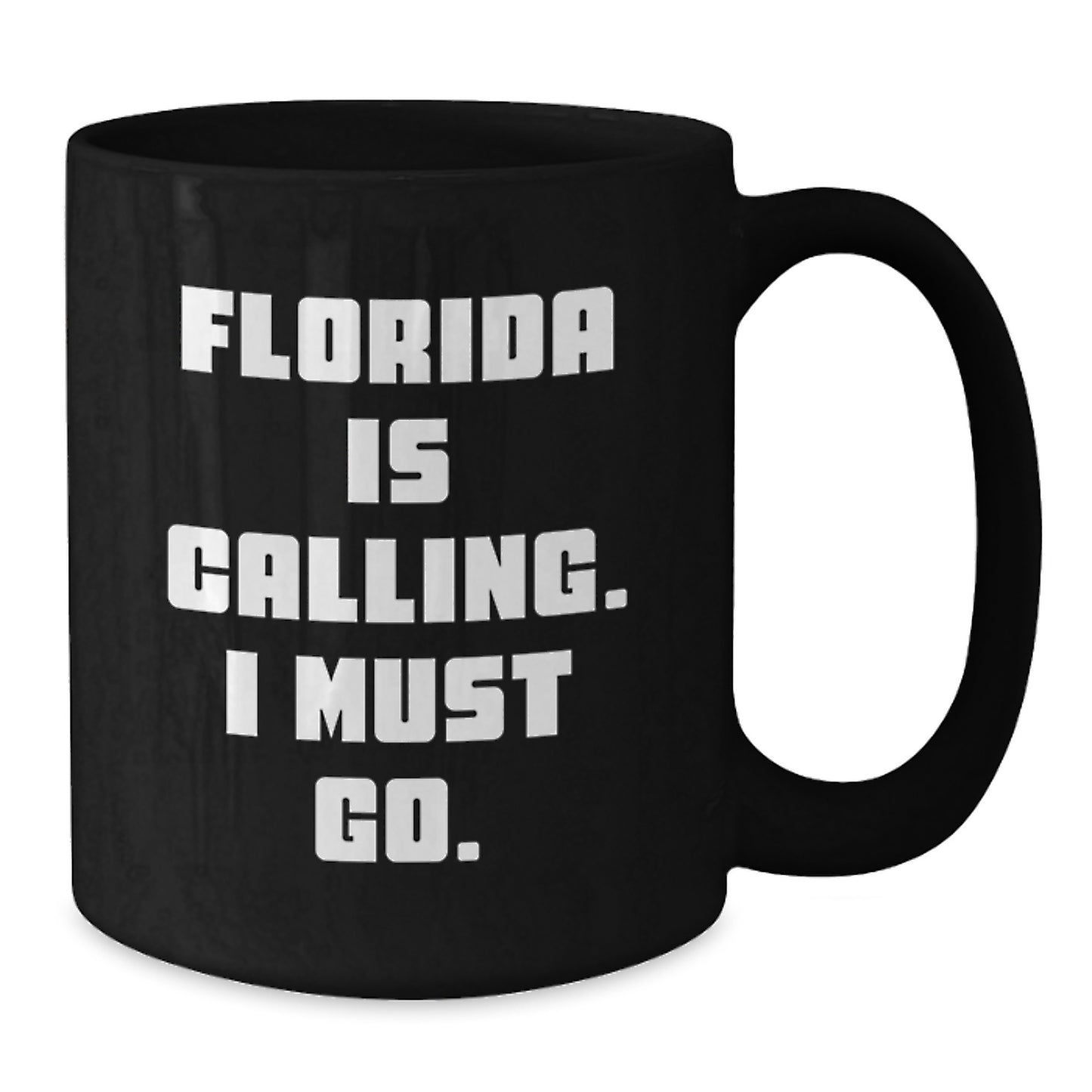 Funny Florida Gifts for Men - Florida Is Calling. I Must Go. Black Coffee Mug, Unique Christmas Unique Gifts from Friends and Family - Additional