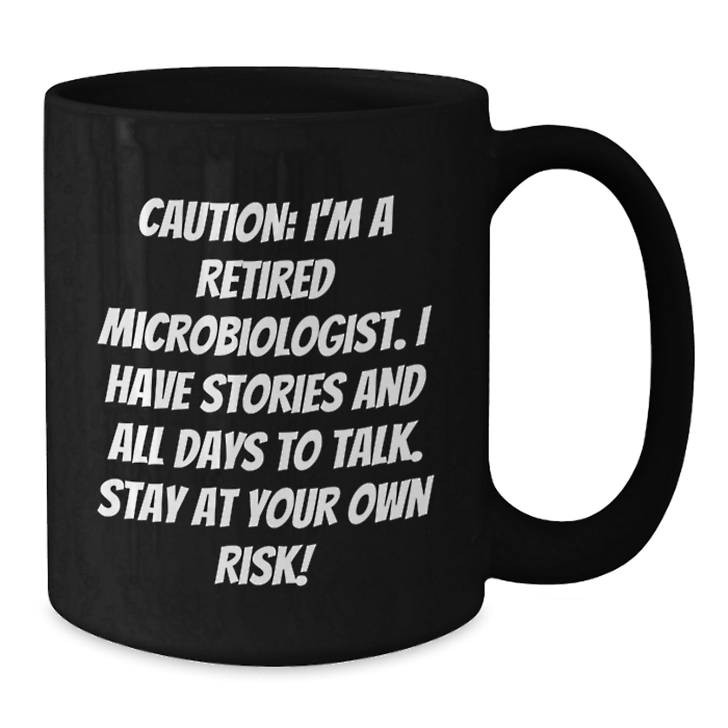 Funny Stories from a Retired Microbiologist Christmas Unique Gift for Men Women Friends Family - Black Coffee Mug Gifts from Men Women Friends Family - Additional