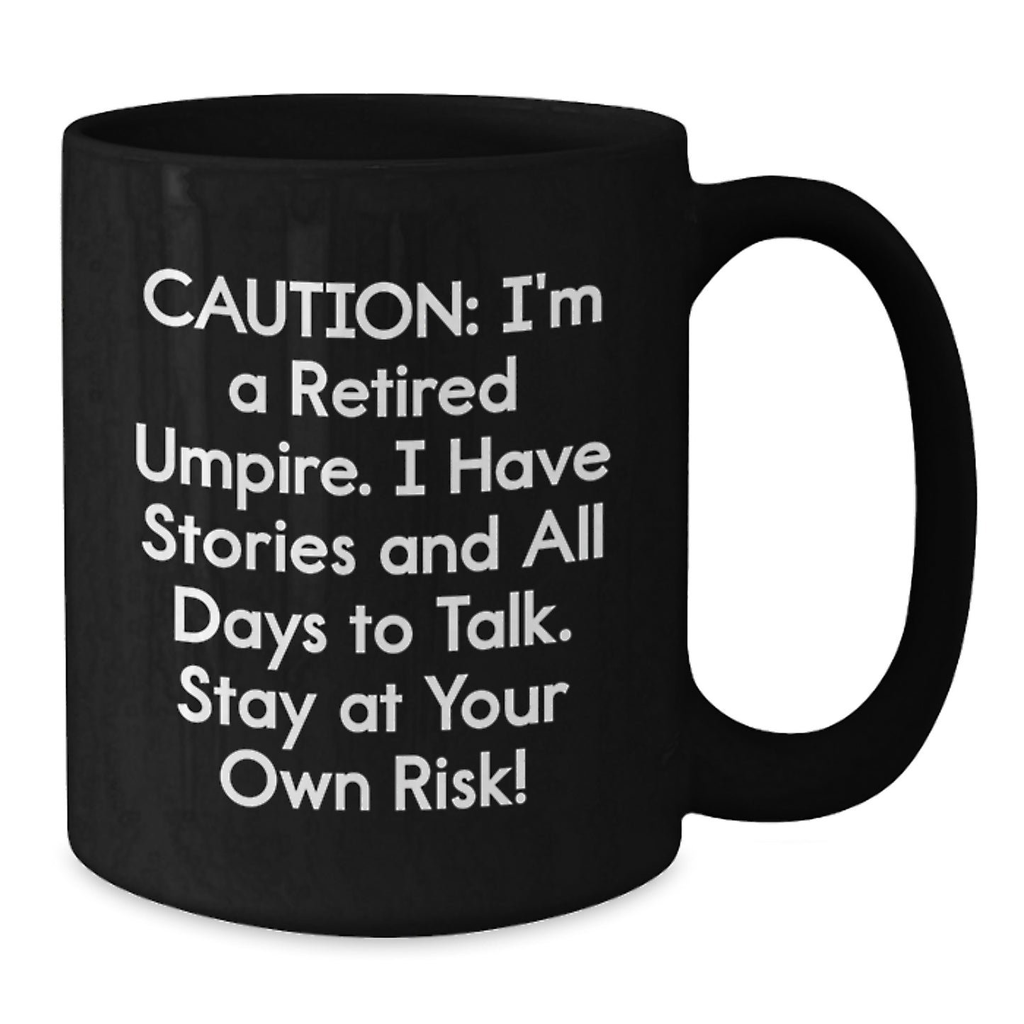 Caution: I'm A Retired Umpire Gifts, Funny Black Coffee Mug for Umpire Enthusiasts, Graduation Unique Gifts from Friends - Additional