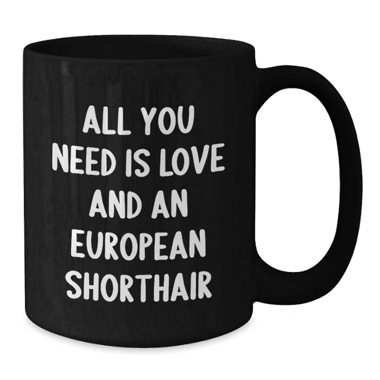European Shorthair Cat Lovers Gifts from Friends for Men Funny Black Coffee Mug, All You Need Is Love, Graduation Unique Gifts - Additional