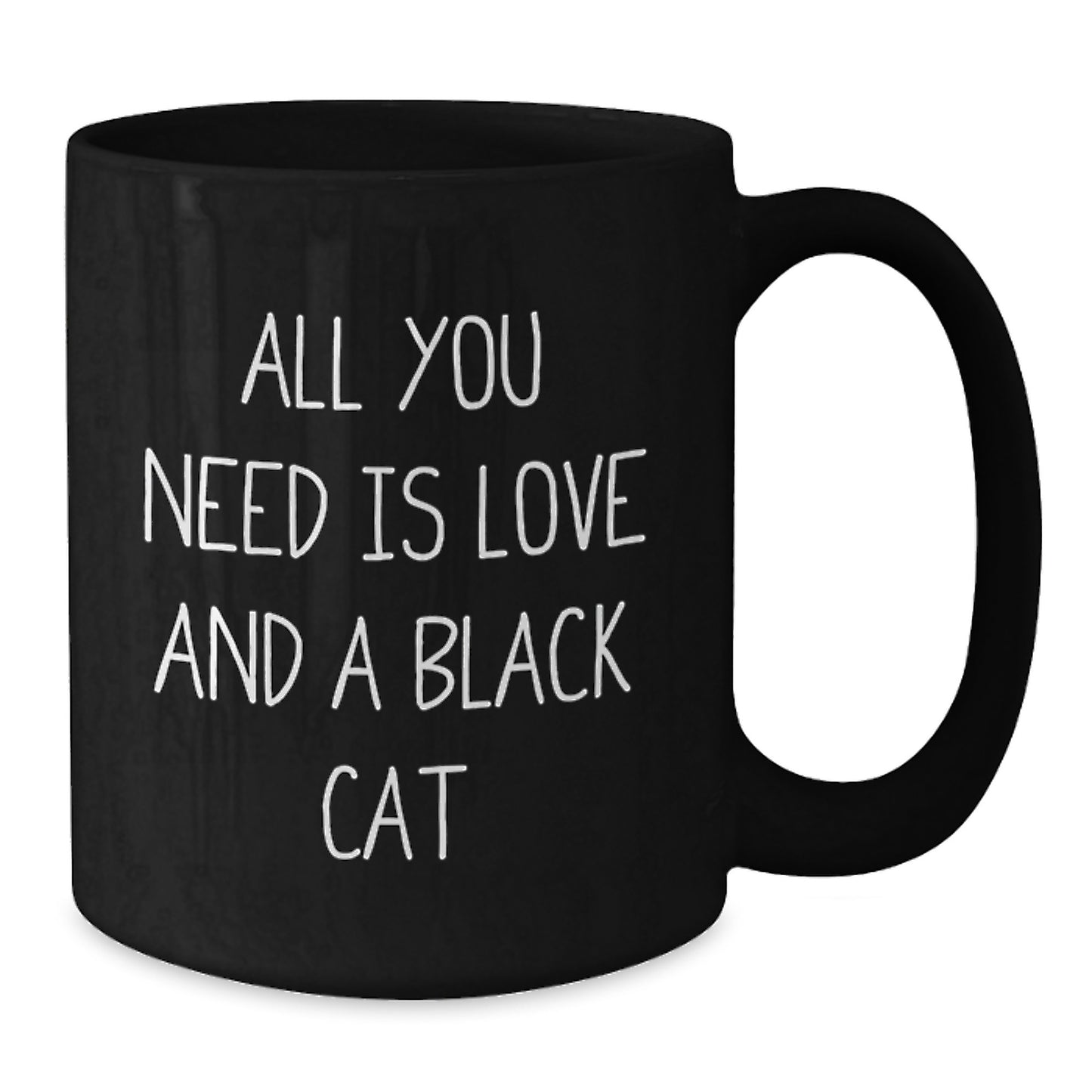 Funny Black Cat Gifts for Men Women Friends Black Coffee Mug - All You Need Is Love And A Black Cat - Additional
