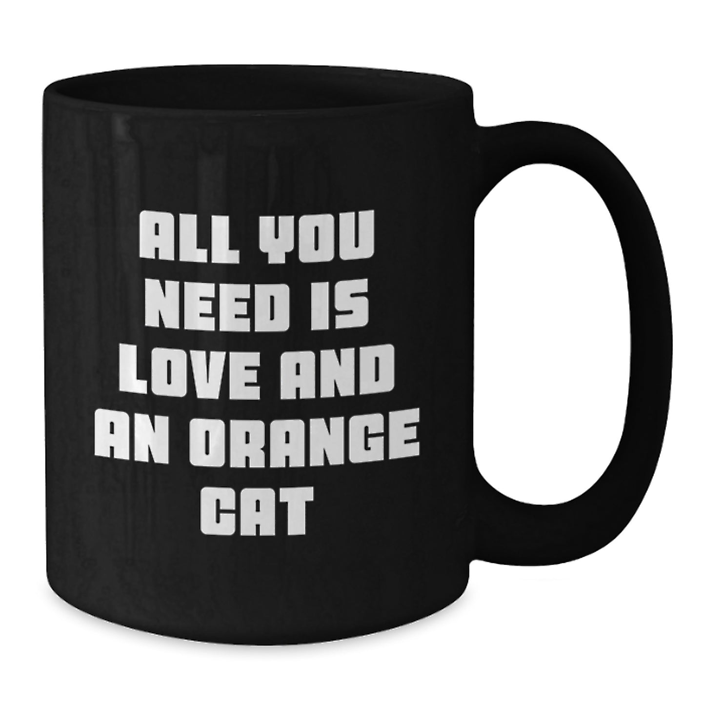 Orange Cat Lover Gifts from Friends and Family, 'All You Need Is Love', Funny Christmas Unique Gifts for Orange Cat Enthusiasts, Black Coffee Mug, 11oz or 15oz - Additional