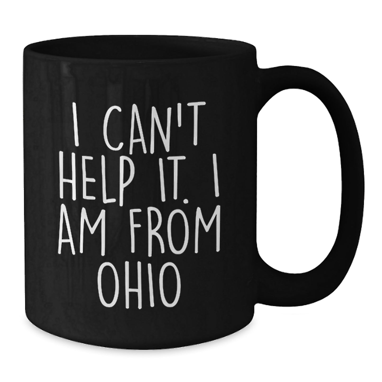 Funny Ohio Gifts from Friends and Family, 'I Can't Help It. I Am From Ohio' Inspired Black Coffee Mug, Birthday Unique Gifts - Additional