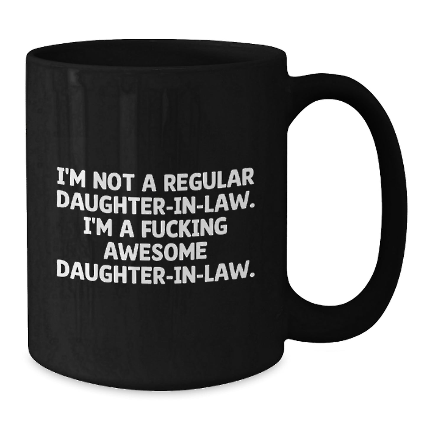 Funny Daughter-in-law Gifts for Christmas - 'I'm A F--king Awesome Daughter-in-law' Black Coffee Mug Gifts from Women to Family Members - Additional