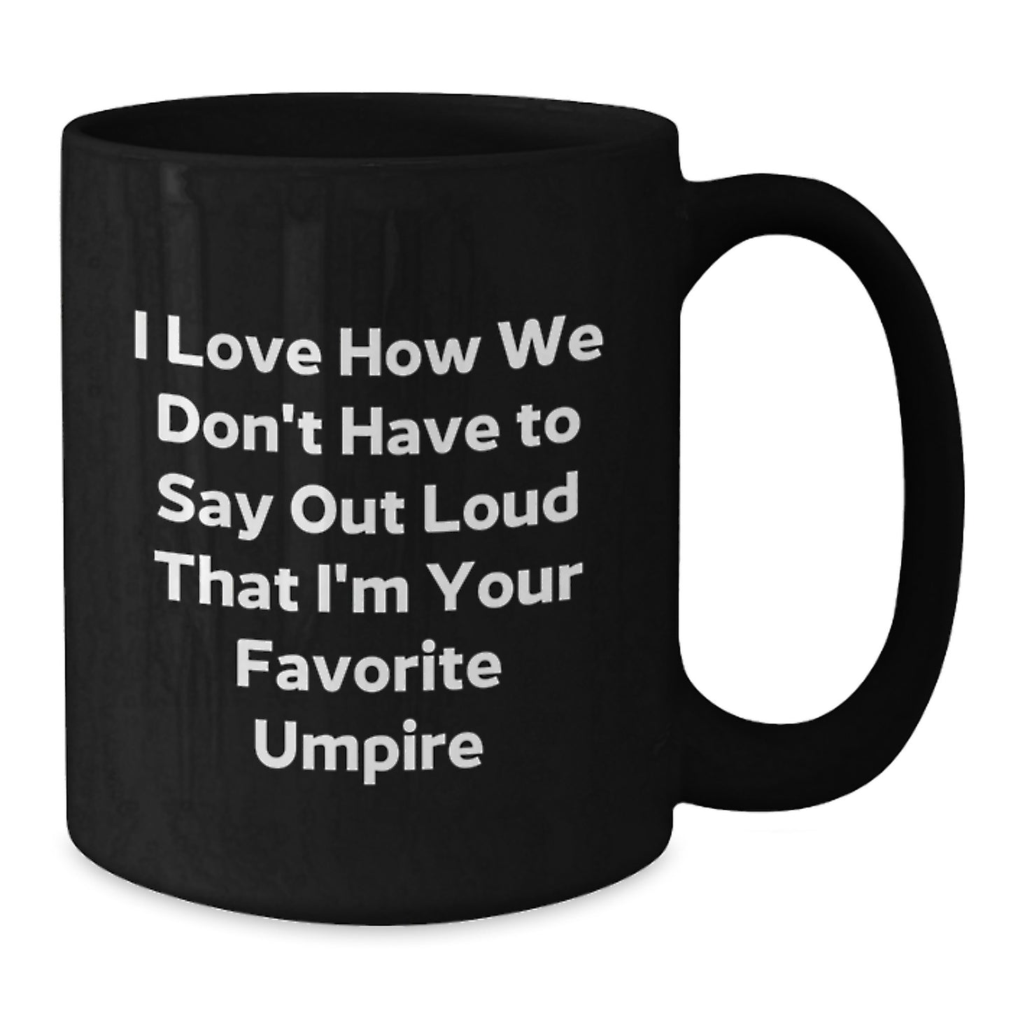 Umpire Gifts from Friends - Funny Black Coffee Mug for Favorite Umpire, Graduation Unique Gifts - Additional