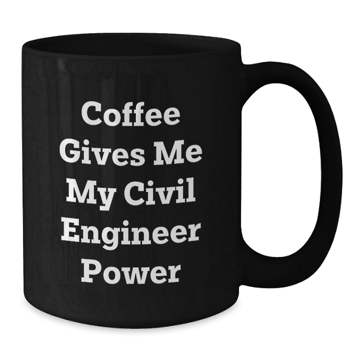 Civil Engineer Power Gifts from Friends for Graduation Unique Mugs with Funny Quote Coffee Gives Me My Civil Engineer Power, Black Coffee Mug for Men, Women, Friends, Coworkers, Family - Additional