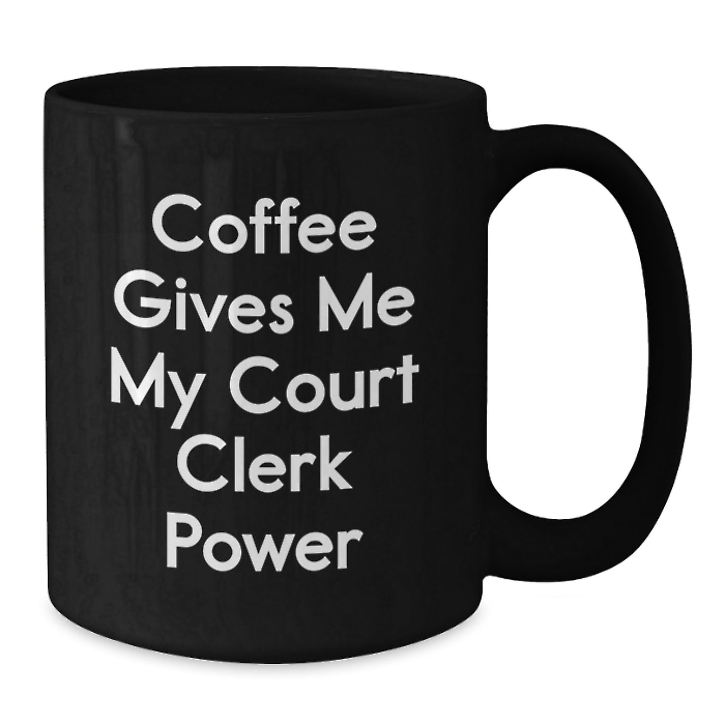 Coffee Lovers Court Clerk Gifts, Funny Quote Black Coffee Mug, Birthday Unique Gifts from Friends - Additional
