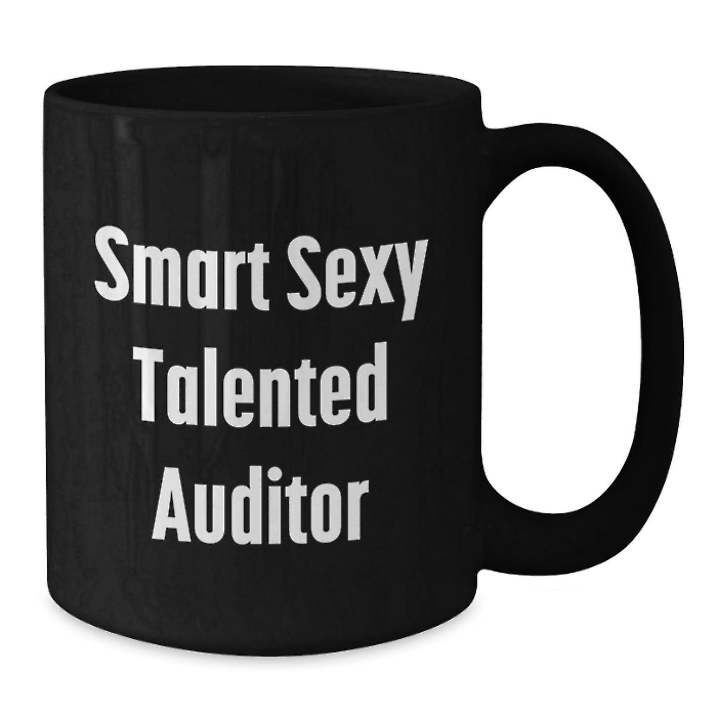 Funny 'Smart Sexy Talented Auditor' Black Coffee Mug Gifts from Family to Auditor for Graduation Unique Occasions - Additional