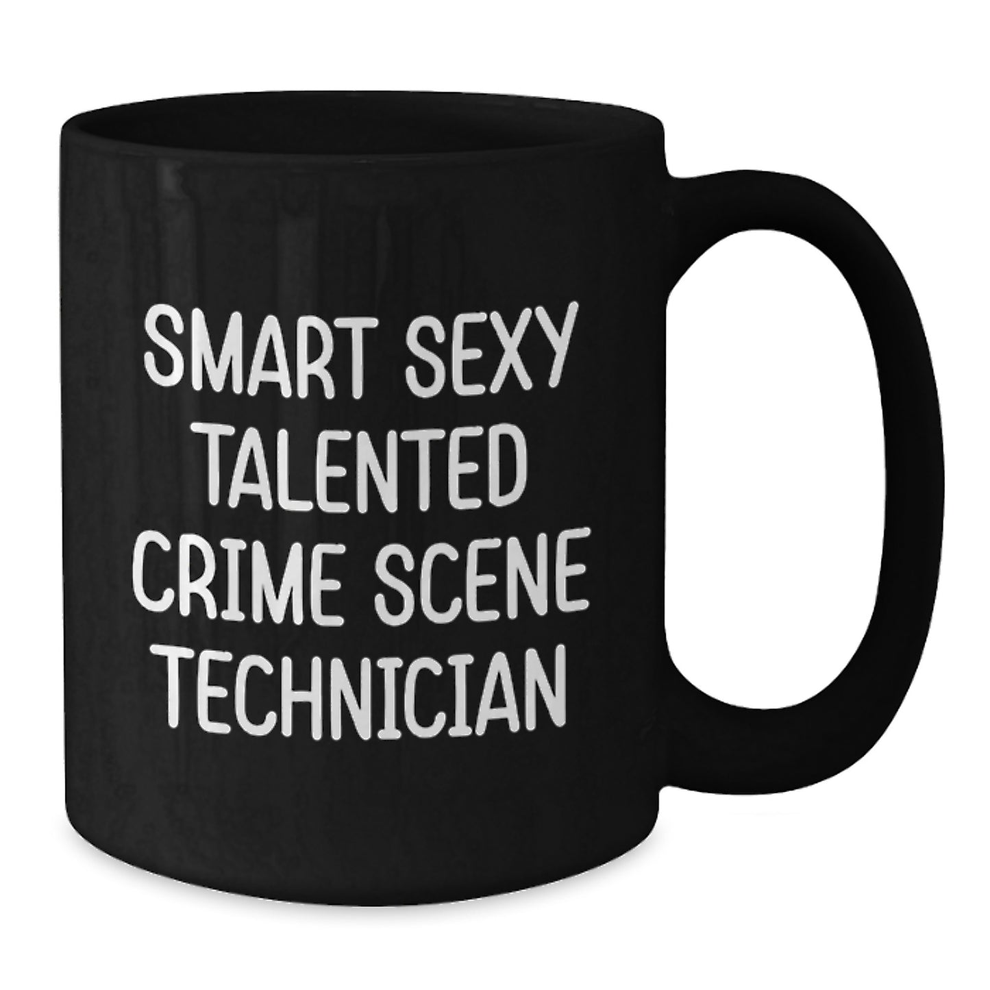 Unique Gifts for Crime Scene Technician Graduation, Smart Sexy Talented Crime Scene Technician Fun Coffee Mug, Black 11oz 15oz Ceramic Mug - Additional