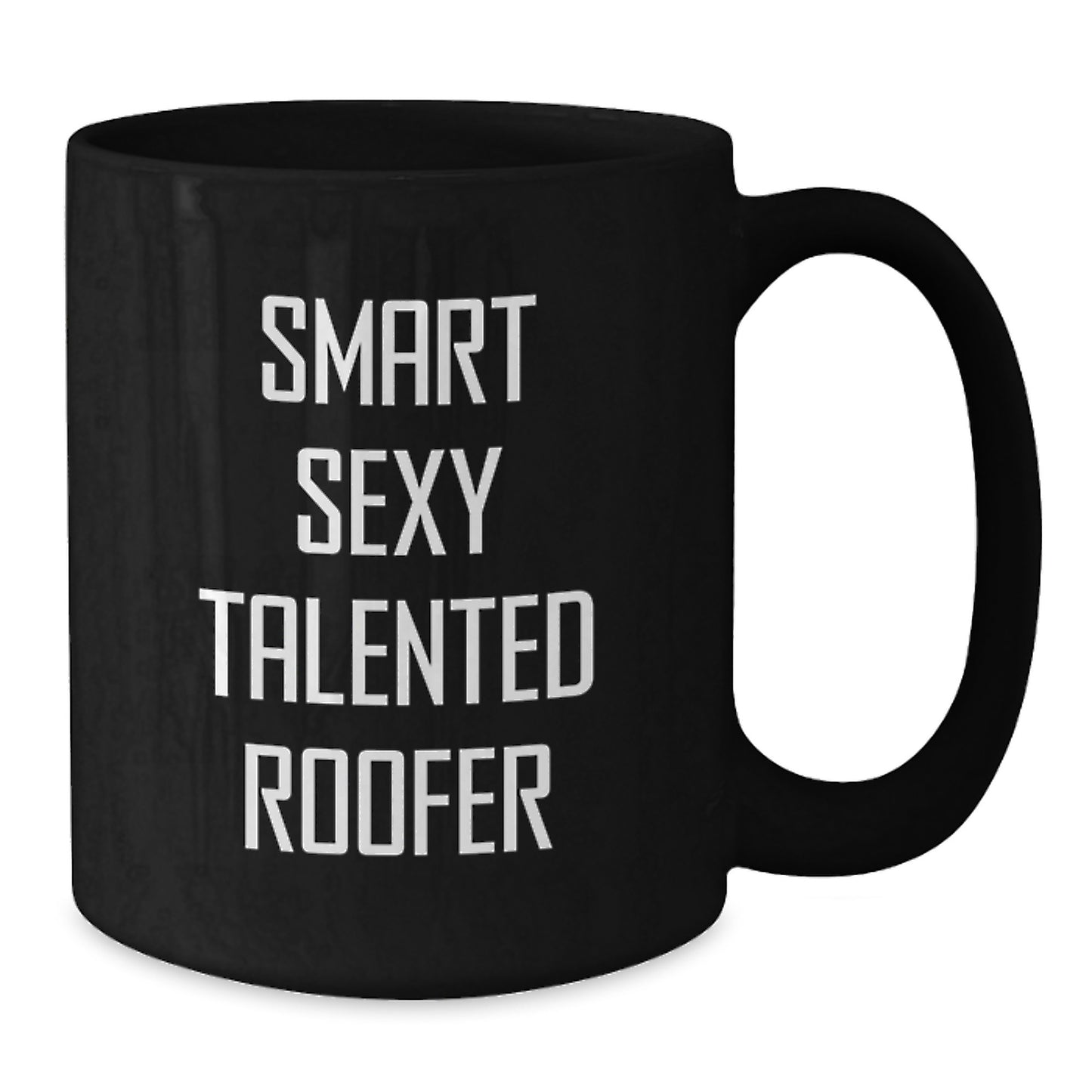 Smart Sexy Talented Roofer Funny Christmas Unique Gift for Men from Friends and Family Black Coffee Mug - Additional