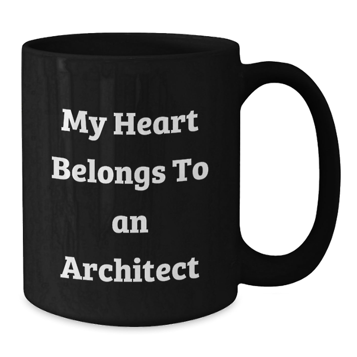 Funny Birthday Unique Gifts for Architects - 'My Heart Belongs To An Architect' Quote Black Coffee Mug, Gifts from Friends to Family, Black 11oz/15oz Ceramic Mug - Additional