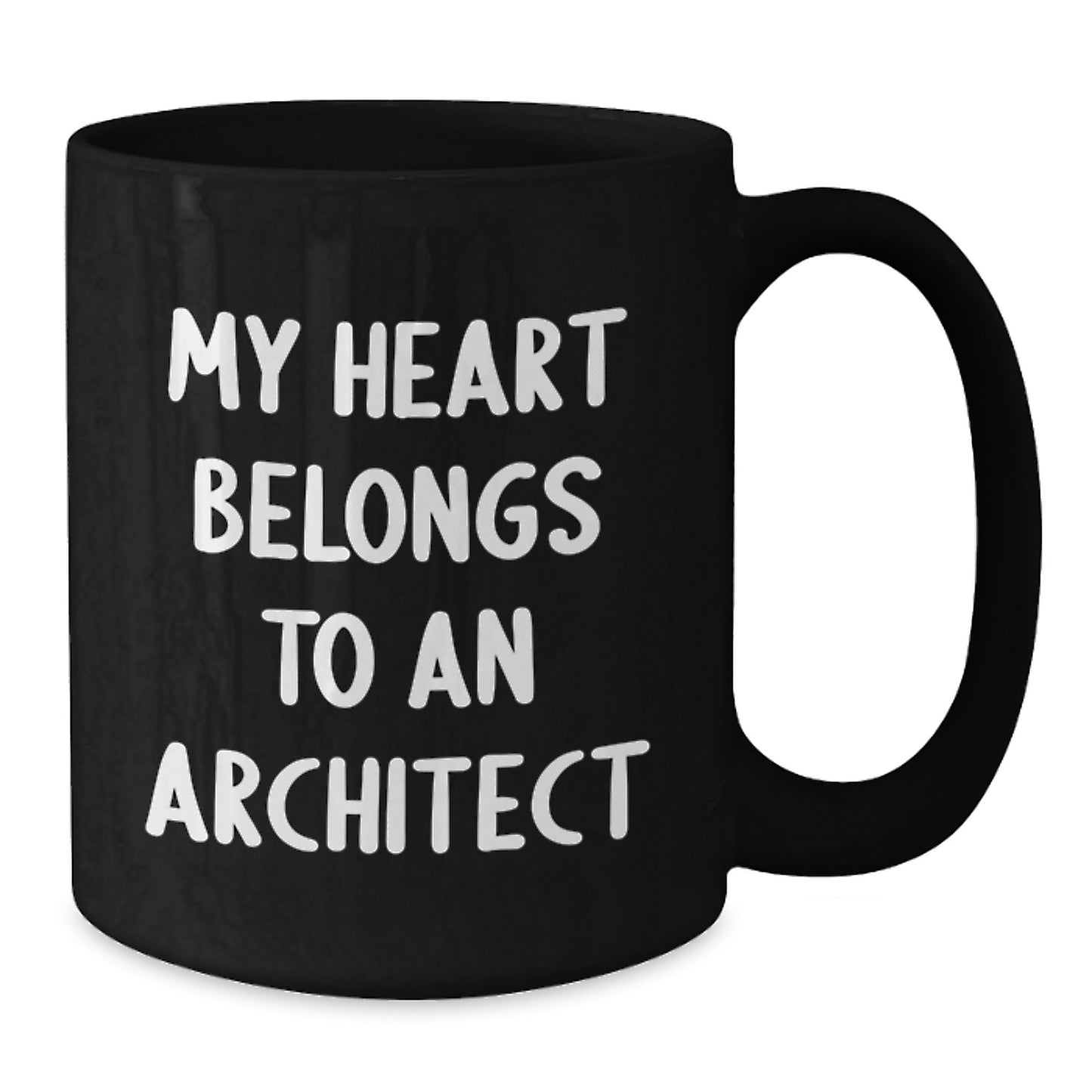 Architect Unique Birthday Unique Gifts from Friends to the Coffee Lover, Funny Quote Black Coffee Mug, My Heart Belongs To An Architect - Additional